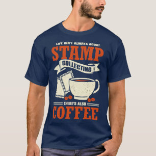 Postage Stamp Collecting Collector Hobby Gift T-Shirt
