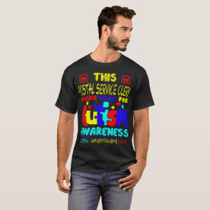 Postal Service Clerk Wear Blue Autism Awareness T-Shirt
