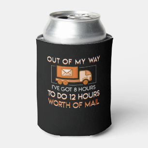 Postal Worker 8 Hours Do 12 Hours Worth Mail Can Cooler