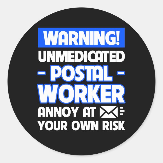 Postal Worker Annoy At Your Own Risk Classic Round Sticker (Front)