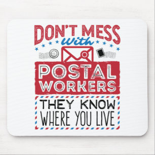 Postal Worker Funny Know Where You Live Mouse Mat