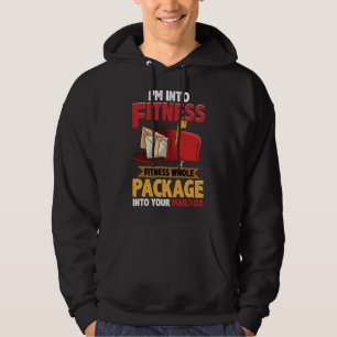 Postal Worker Funny Mailman Postman I'm Into Fitne Hoodie