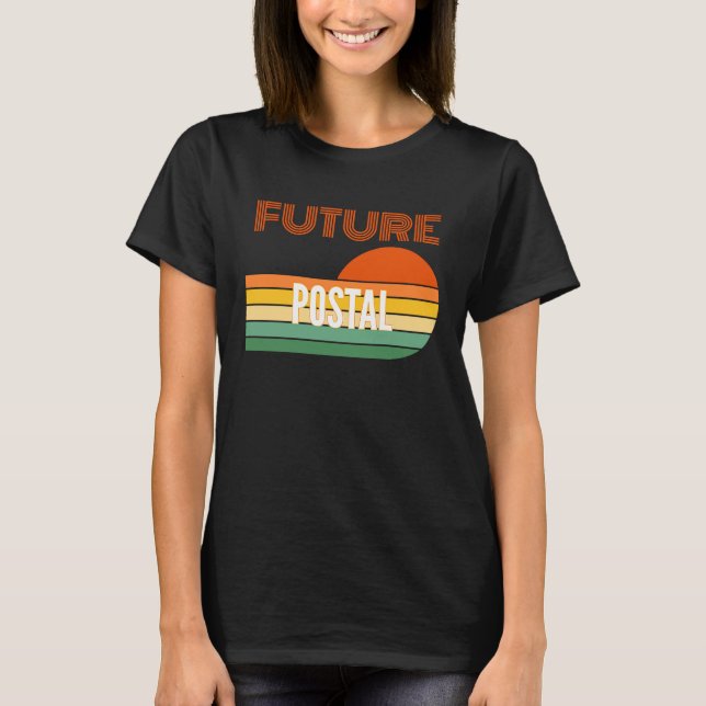 Postal worker , Future Postal worker T-Shirt (Front)