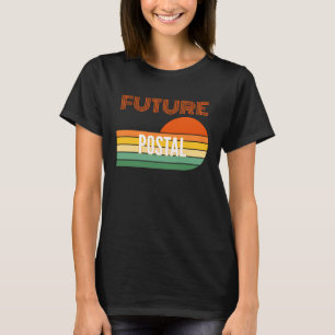 Postal worker , Future Postal worker T-Shirt