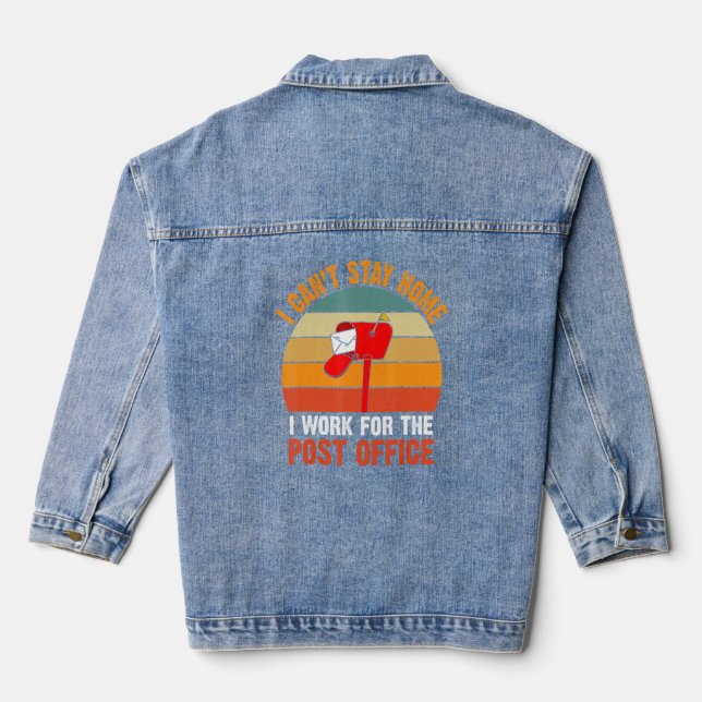 Postal Worker I Canu2019t Stay Home Retro Mailman  Denim Jacket (Back)