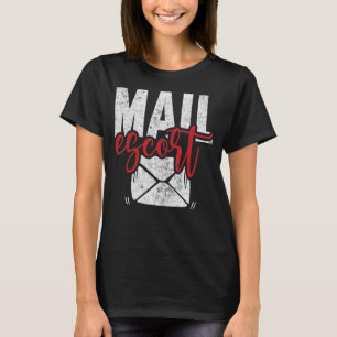 Postal Worker Mail Escort  US Post Mailman Mail Ca T-Shirt