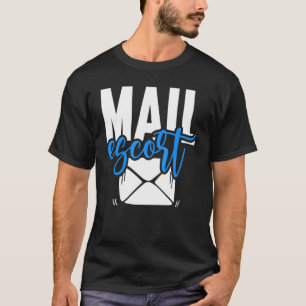 Postal Worker Mail Escort US Post Mailman Mail Ca T-Shirt