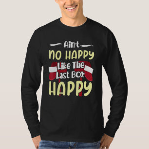 Postal Worker Mailman AinT No Happy Like The Last T-Shirt
