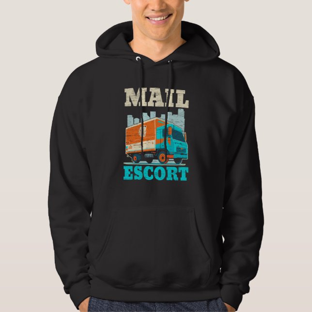Postal Worker Mailman Delivery Shipment Mail Escor Hoodie (Front)