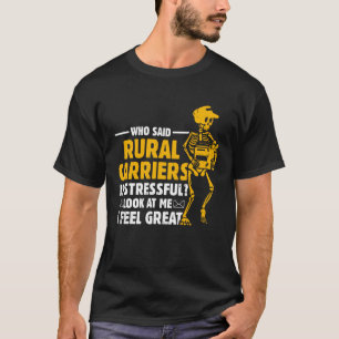 Postal Worker Postman Rural Carriers I Feel Great T-Shirt
