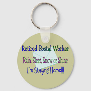 Postal Worker Rain Sleet Snow "STAYING HOME" Key Ring