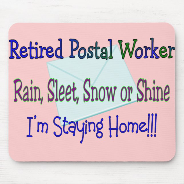 Postal Worker Rain Sleet Snow "STAYING HOME" Mouse Mat (Front)