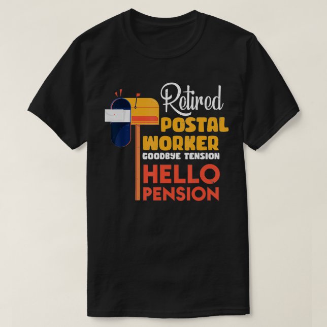 Postal Worker Retirement Gifts Funny Retired Posta T-Shirt (Design Front)