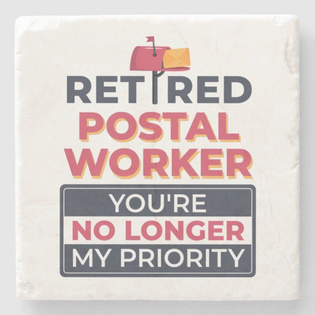 Postal Worker Retirement No Longer My Priority Stone Coaster (Front)
