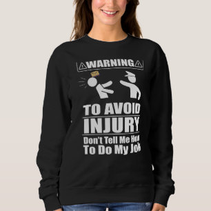 Postal Worker Saying Don´t Tell Me How To Do Sweatshirt