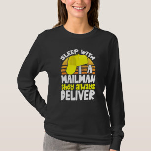 Postal Worker Sleep With A Mailman They Always Del T-Shirt