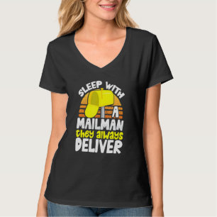 Postal Worker Sleep With A Mailman They Always Del T-Shirt