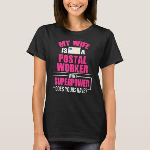 Postal Worker Wife Power Postman Mailman T-Shirt