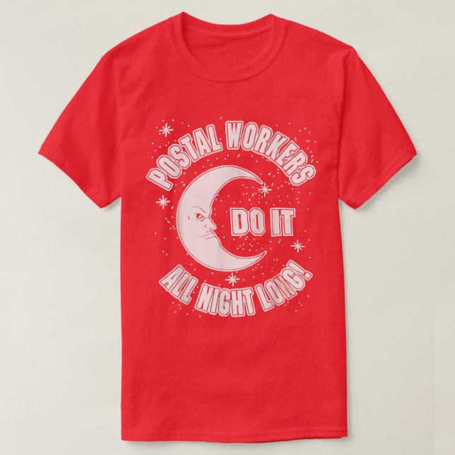 Postal Workers Do It All Night Long T-Shirt (Design Front)