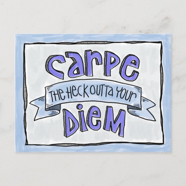 Postcard: Carpe the Heck Outta Your Diem! Postcard (Front)