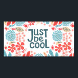 Postcard, just be cool, motivating quote, letterin poster<br><div class="desc">Postcard, just be cool, motivating quote, lettering, frame from abstract flowers, white background, hand drawn, texture, vintage illustration</div>