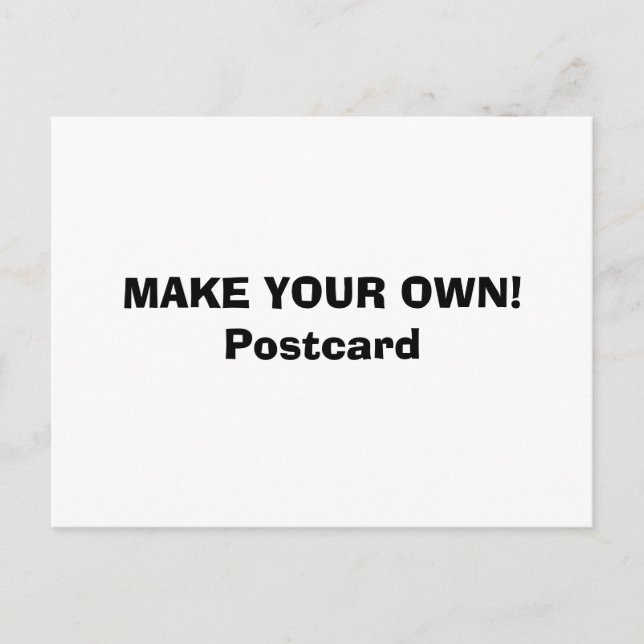 POSTCARD - MAKE YOUR OWN! (Front)