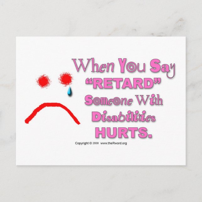 Postcard - When You Say "Retard" Someone Hurts (Front)