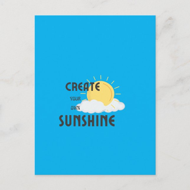 Postcards Create Your Own Sunshine (Front)