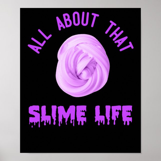 Poster All About That Slime Life Nice Design (Front)