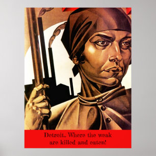 POSTER ~ Detroit where the weak are killed & eaten