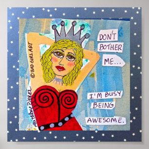 POSTER-DON'T BOTHER ME. I'M BUSY BEING AWESOME. POSTER
