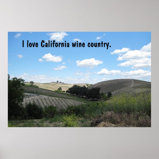 Poster: I love California wine country. Poster (Front)