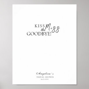 Poster "Kiss the Miss Goodbye!" for bridal shower