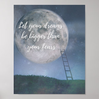 Poster - Let your dreams be bigger than your fears