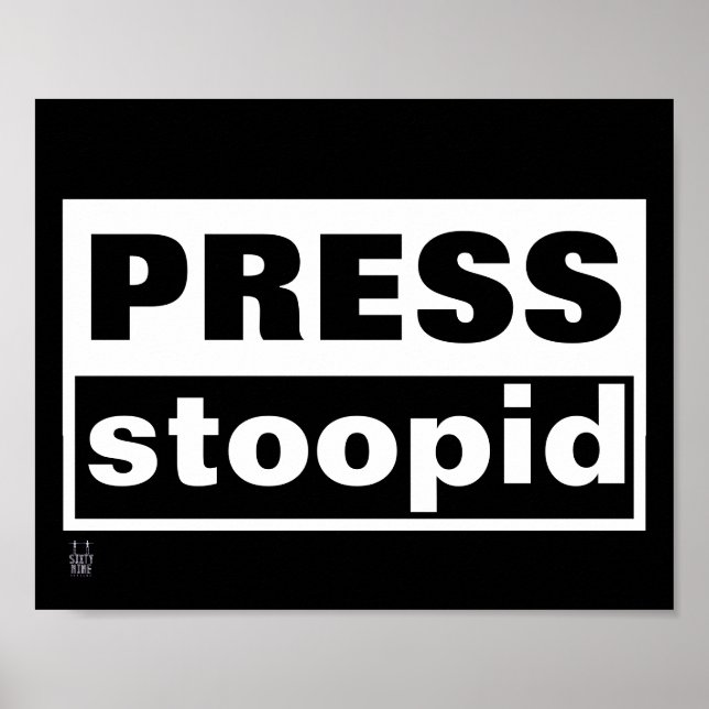 poster  "PRESS STOOPID"  (Front)