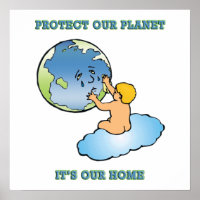 Poster:  "Protect Our Planet, It's Our Home"