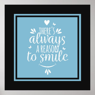 Poster-There's Always A Reason To Smile Poster
