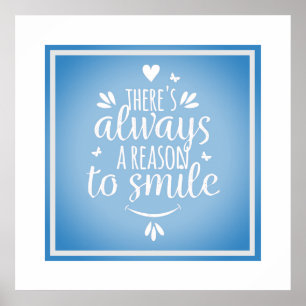 Poster-There's Always A Reason To Smile Poster