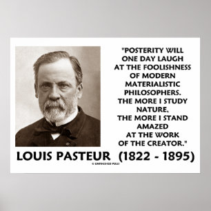 Posterity Materialistic Philosophers Pasteur Quote Poster