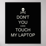 DON'T YOU DARE TOUCH MY LAPTOP - KEEP CALM AND CARRY ON Image Generator