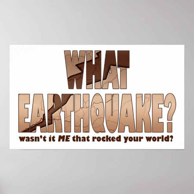 Posters, Prints, Art - What Earthquake? Poster (Front)
