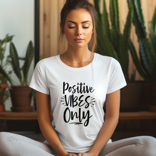Postivie Vibes Only Affirmation T-shirt