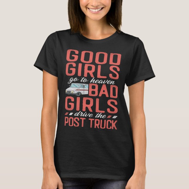 Postman Mailman Girl Good Girls Go To Heaven Bad G T-Shirt (Front)