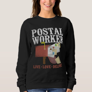 Postman Mailman Postal Worker Live Love Deliver Sweatshirt