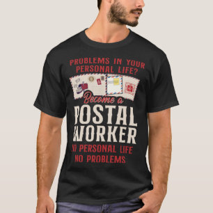 Postman Mailman Problems In Your Personal Life Bec T-Shirt