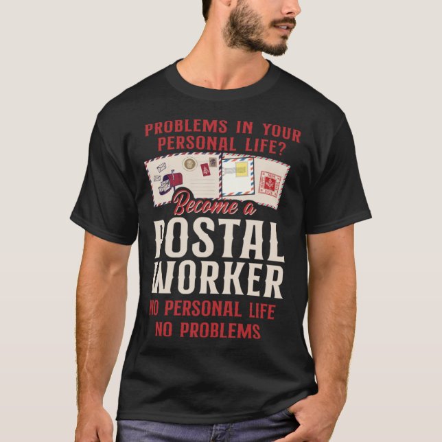 Postman Mailman Problems In Your Personal Life Bec T-Shirt (Front)