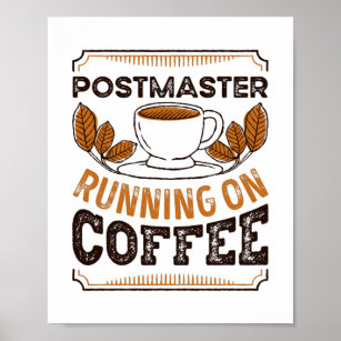 Postmaster running on Coffee Caffeine Gift Poster