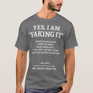 Postpartum Depression Awareness I Am Faking It In T-Shirt