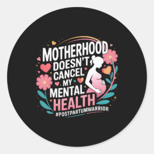 Postpartum Depression Mother Mama Maternal Mental  Classic Round Sticker