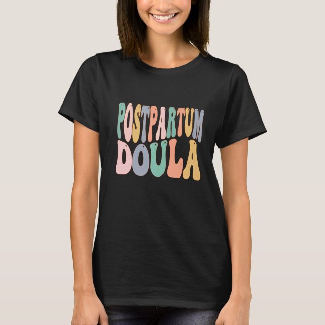 Postpartum Doula Birth Doulas Newborn Labour Coach T-Shirt (Front)